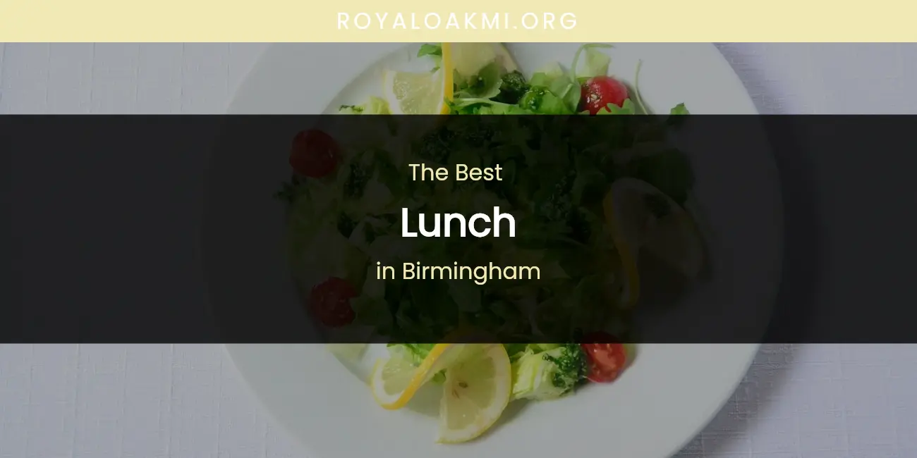 The Absolute Best Lunch in Birmingham featured